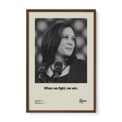 Kamala Harris "When We Fight, We Win" Print