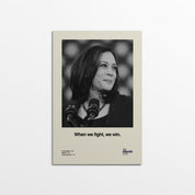 Kamala Harris "When We Fight, We Win" Print